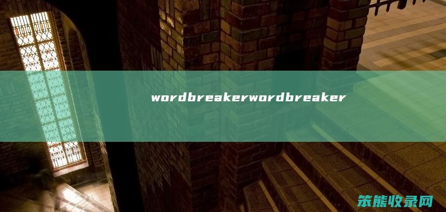 wordbreaker wordbreaker