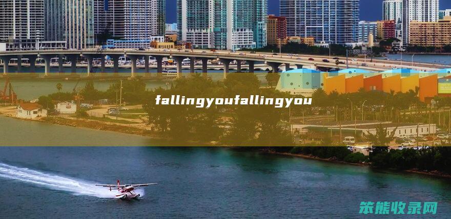 fallingyoufallingyou