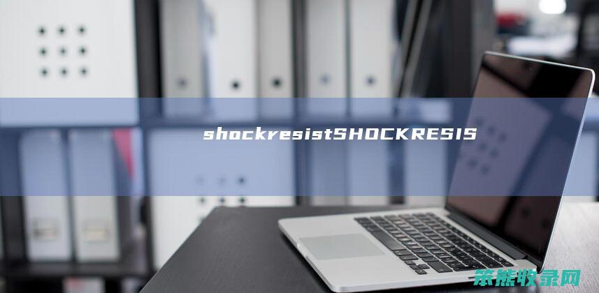 shockresistSHOCKRESIS